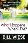 Book cover for What Happens When I Die?: True Stories of the Afterlife and What They Tell Us About Eternity