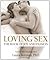 Loving Sex: The Book of Joy and Passion