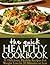 The Quick Healthy Cookbook:...