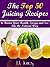 The Top 50 Juicing Recipes ...