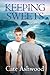 Keeping Sweets (Newport Boys, #1) by Cate Ashwood