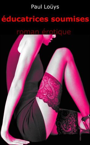 éducatrices soumises (French Edition)