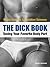 The Dick Book. Tuning Your Favorite Body Part by Micha Schulze