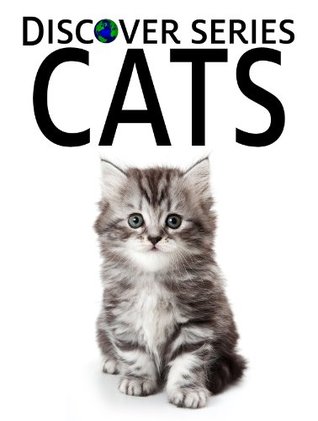 Cats: A cute childrens book for babies and toddlers (Discover Series)