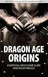 Dragon Age: Origins - Unofficial Video Game Guide & Walkthrough