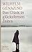 Das Glück in glücksfernen Zeiten