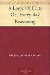 A Logic Of Facts Or, Every-day Reasoning