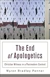 Book cover for The End of Apologetics: Christian Witness in a Postmodern Context