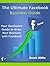 Ultimate Facebook Business Guide: Facebook Marketing / Advertising Guide Book for Small Business Owners and Entrepreneurs