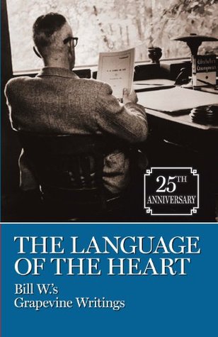 The Language of the Heart—Bill W.'s Grapevine Writings (Kindle Edition)