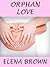 Orphan Love (An Unexpected Pregnancy Romance)