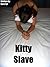 Kitty Slave
