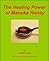 The Healing Power of Manuka Honey (Laurie Lacey's Little Green Nature Books Book 2)