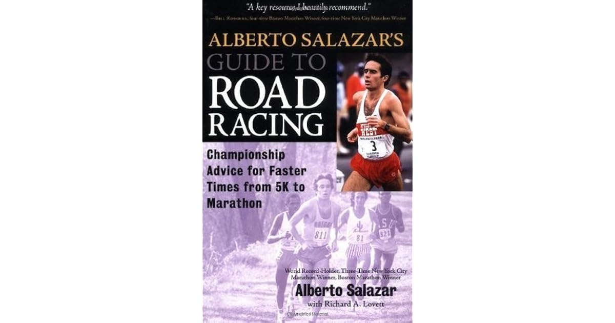 Alberto Salazar's Guide to Road Racing by Alberto Salazar