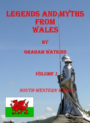 Legends and Myths From Wales - South-western Wales (Kindle Edition)