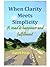 When Clarity Meets Simplicity: A road to happiness and fulfillment