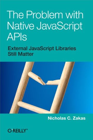 The Problem with Native JavaScript APIs (Kindle Edition)