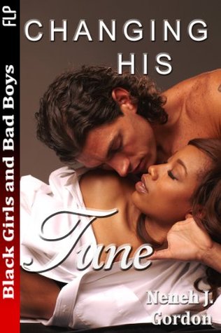 Changing his Tune (Black Girls and Bad Boys (Kindle Edition)