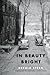 In Beauty Bright: Poems
