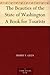 The Beauties of the State of Washington: A Book for Tourists