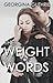The Weight of Words (Words, #1)