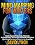 Mind Mapping for Writers: How to Improve Productivity, Overcome Procrastination, Get Creative and Finish Writing That Book - Using Your Lack of Focus as an Advantage