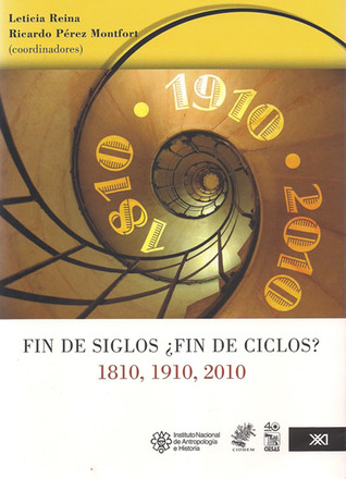 Fin de siglos ¿Fin de ciclos? 1810, 1910, 2010 (Paperback)