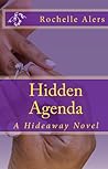 Hidden Agenda (Hideaway Legacy series Book 2) Hidden Agenda (Hideaway Legacy series Book 2)