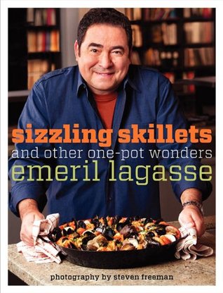 Sizzling Skillets and Other One-Pot Wonders (Emeril's Book 7)