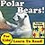 Children's Book: "Polar Bears! Learn About Polar Bears While Learning To Read - Polar Bear Photos And Facts Make It Easy!" (Over 45+ Photos of Polar Bears)