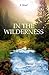 In the Wilderness by David  Young