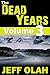 The Dead Years Volume 3