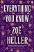 Everything You Know by Zoë Heller Everything You Know by Zoë Heller