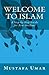 Welcome to Islam by Mustafa Umar