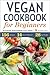 Vegan Cookbook for Beginners by John Chatham Vegan Cookbook for Beginners by John Chatham