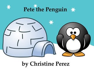 Pete the Penguin (Kindle Edition)