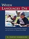 When Languages Die: The Extinction of the World's Languages and the Erosion of Human Knowledge (Oxford Studies in Sociolinguistics) Book cover for When Languages Die: The Extinction of the World's Languages and the Erosion of Human Knowledge (Oxford Studies in Sociolinguistics)