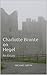 Charlotte Bronte on Hegel: ...