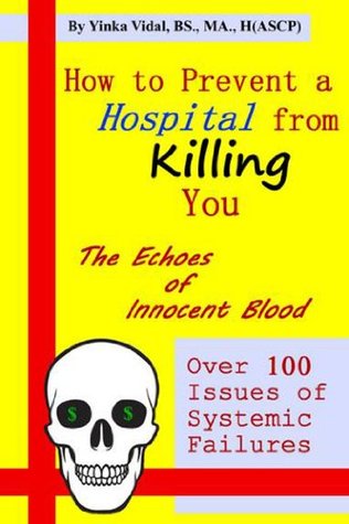 How to Prevent a Hospital from Killing You (Kindle Edition)