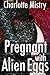 Pregnant with Alien Eggs