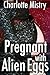 Pregnant with Alien Eggs