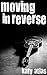 Moving In Reverse (Moving Neutral #2)