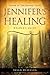 JENNIFER'S HEALING