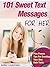 Sweet Text Messages for Her: Let Her Know You're Thinking of Her & Put a Smile on Her Face with These Tiny Texts (Romantic Text Messages Book 1)
