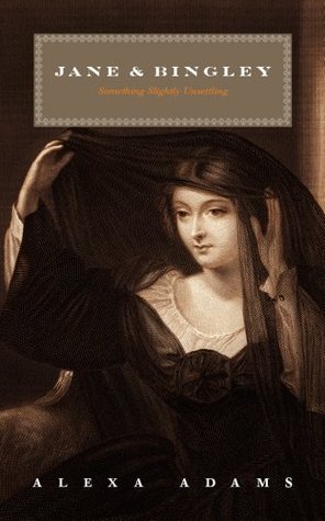 Jane & Bingley: Something Slightly Unsettling (Twisted Austen, #2)