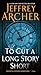 To Cut a Long Story Short by Jeffrey Archer To Cut a Long Story Short by Jeffrey Archer
