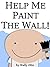Help Me Paint the Wall!