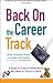 Back on the Career Track by Carol Fishman Cohen