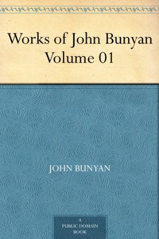 Works of John Bunyan - Volume 01