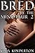 Bred by the Minotaur 2 (Reluctant Monster Gangbang and Pregnant Sex Erotica)